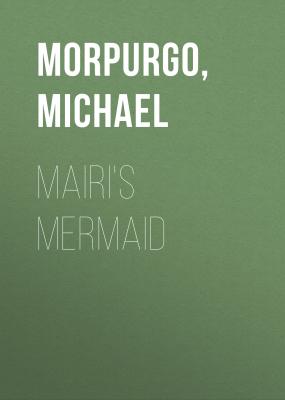 Mairi's Mermaid - Michael  Morpurgo