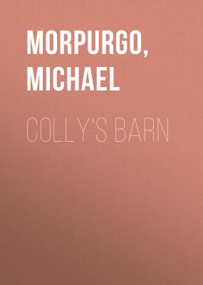Colly's Barn - Michael  Morpurgo