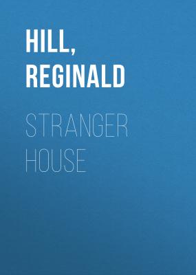 Stranger House - Reginald  Hill