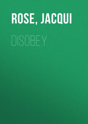 DISOBEY - Jacqui  Rose