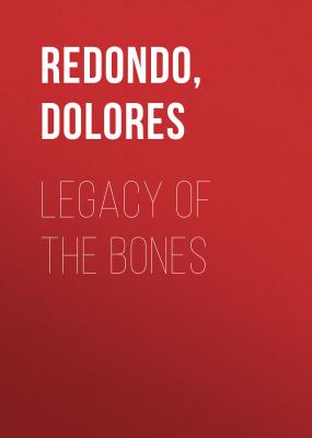 Legacy of the Bones - Dolores  Redondo