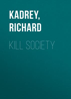 Kill Society - Richard  Kadrey