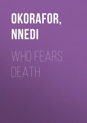 Who Fears Death - Ннеди Окорафор
