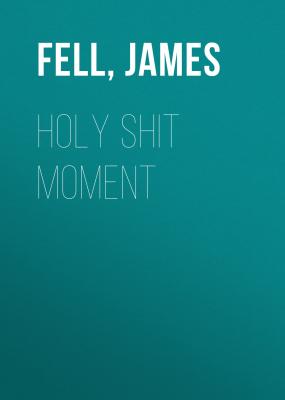 Holy Shit Moment - James Fell