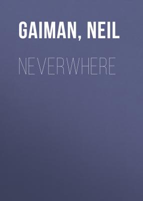 Neverwhere - Нил Гейман
