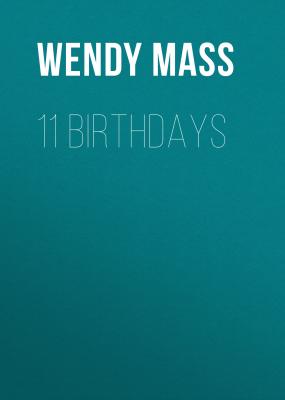 11 Birthdays - Wendy  Mass