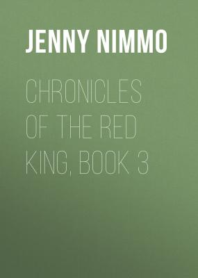 Chronicles of the Red King, Book 3 - Jenny  Nimmo