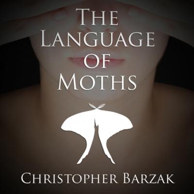 Language of Moths - Christopher  Barzak