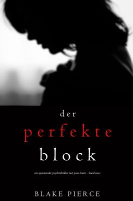 Der Perfekte Block  - Блейк Пирс