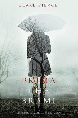 Prima Che Brami  - Блейк Пирс