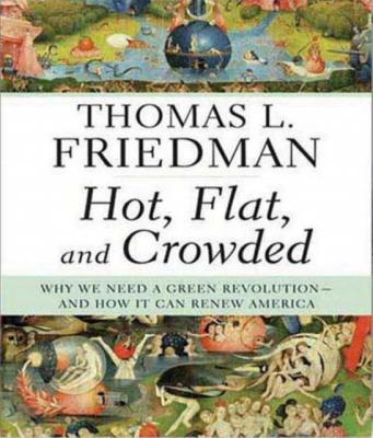 Hot, Flat, and Crowded - Thomas L. Friedman