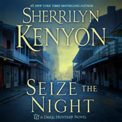 Seize the Night - Sherrilyn Kenyon