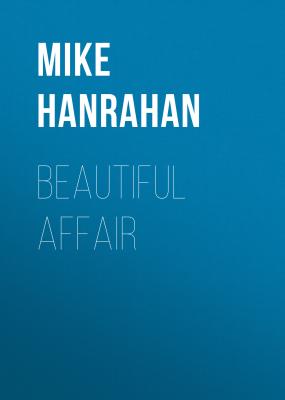 Beautiful Affair: A Journey in Music, Food and Friendship - Mike Hanrahan