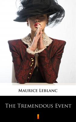 The Tremendous Event - Leblanc Maurice