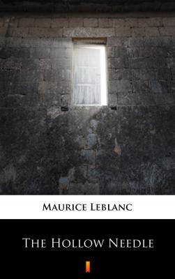 The Hollow Needle - Leblanc Maurice