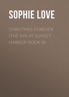 Christmas Forever (The Inn at Sunset Harbor-Book 8) - Sophie Love