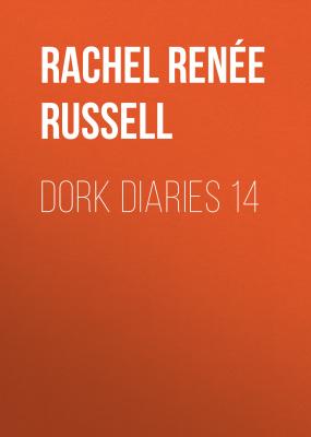 Dork Diaries 14 - Рейчел Рене Рассел