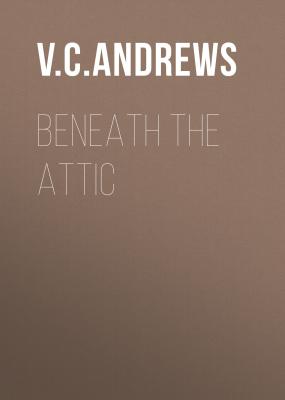 Beneath the Attic - V.C. Andrews