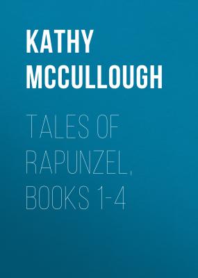 Tales of Rapunzel, Books 1-4 - Kathy McCullough