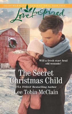 The Secret Christmas Child - Lee McClain Tobin