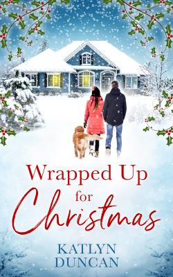 Wrapped Up for Christmas - Katlyn  Duncan