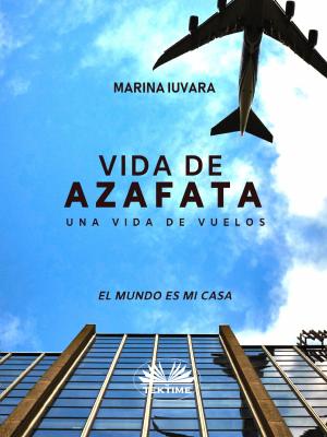 Vida De Azafata - Marina Iuvara