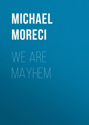 We Are Mayhem - Michael  Moreci