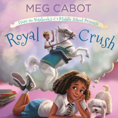 Royal Crush: From the Notebooks of a Middle School Princess - Meg  Cabot