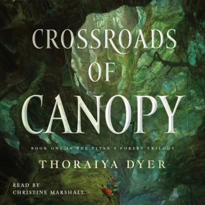 Crossroads of Canopy - Thoraiya Dyer