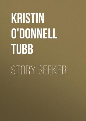 Story Seeker - Kristin O'Donnell Tubb