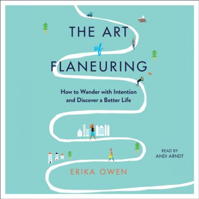 Art of Flaneuring - Erika Owen