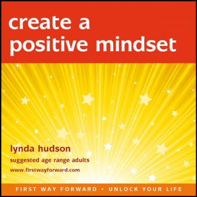 Create a positive mindset - Lynda Hudson