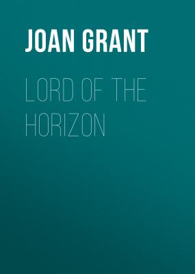 Lord of the Horizon - Joan Grant