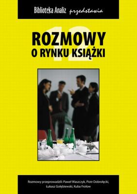 Rozmowy o rynku książki 12 - Łukasz Gołębiewski
