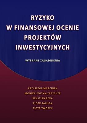 Ryzyko w finansowej ocenie projektów inwestycyjnych. Wybrane zagadnienia - Krzysztof Marcinek