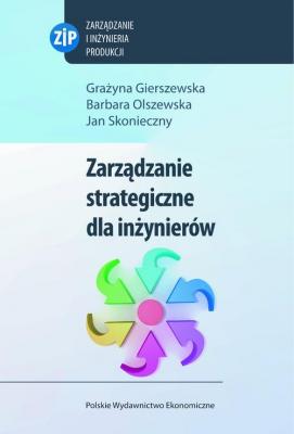 Zarządzanie strategiczne dla inżynierów - Grażyna Gierszewska