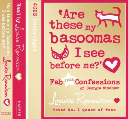 Are these my basoomas I see before me? (Confessions of Georgia Nicolson, Book 10) - Louise  Rennison