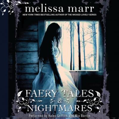 Faery Tales & Nightmares - Melissa  Marr