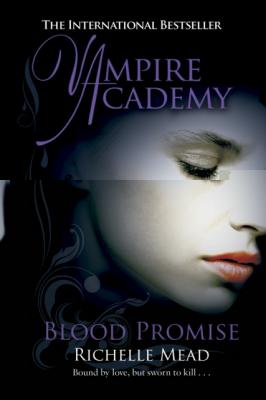 Vampire Academy: Blood Promise (book 4) - Richelle Mead