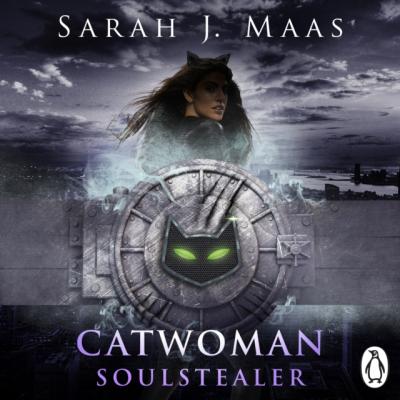Catwoman: Soulstealer (DC Icons series) - Sarah J Maas