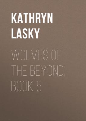Wolves of the Beyond, Book 5 - Kathryn Lasky