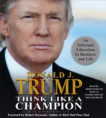 Think Like a Champion - Donald J. Trump