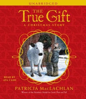 True Gift - Patricia  MacLachlan