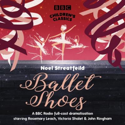 Ballet Shoes - Noel  Streatfeild