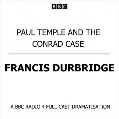 Paul Temple And The Conrad Case - Francis Durbridge