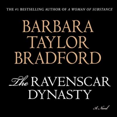 Ravenscar Dynasty - Barbara Taylor Bradford
