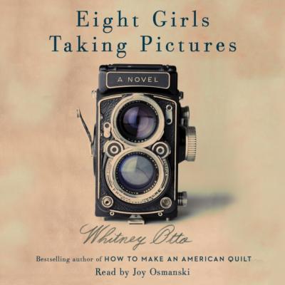 Eight Girls Taking Pictures - Whitney Otto