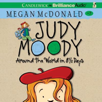 Judy Moody: Around the World in 8 1/2 Days - Megan  McDonald