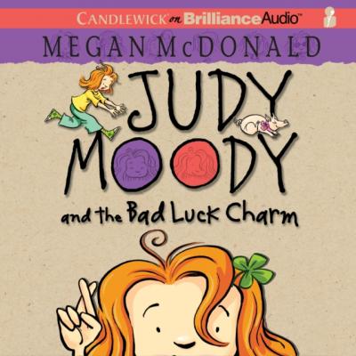 Judy Moody and the Bad Luck Charm - Megan  McDonald