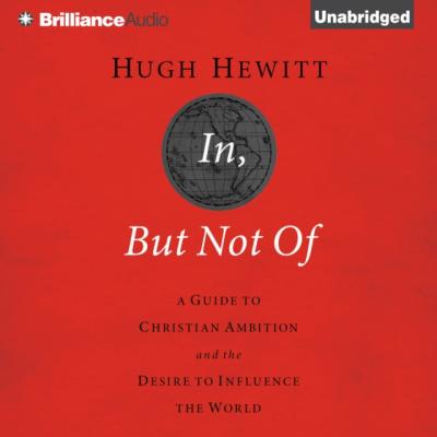 In, But Not Of - Hugh  Hewitt